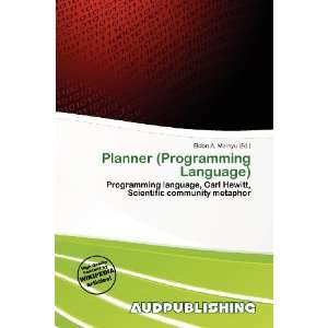   Planner (Programming Language) (9786200857361) Eldon A. Mainyu Books