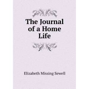    The Journal of a Home Life Elizabeth Missing Sewell Books