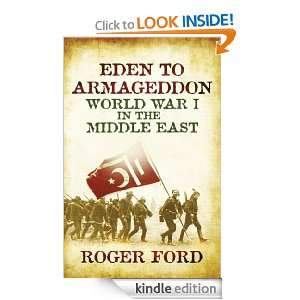 Eden To Armageddon World War I The Middle East Roger Ford  