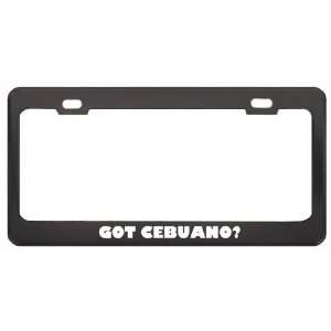 Got Cebuano? Language Nationality Country Black Metal License Plate 