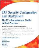 SAP Security Configuration and Deployment The IT Administrators 