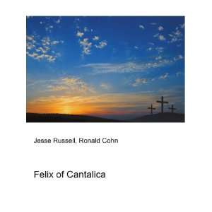  Felix of Cantalica Ronald Cohn Jesse Russell Books