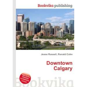  Downtown Calgary Ronald Cohn Jesse Russell Books