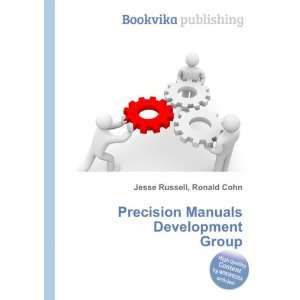   Precision Manuals Development Group Ronald Cohn Jesse Russell Books