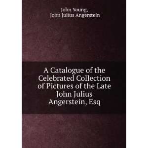   John Julius Angerstein, Esq. John Julius Angerstein John Young Books