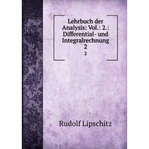   Differential  und Integralrechnung. 2 Rudolf Lipschitz Books