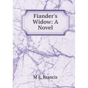  Fianders Widow A Novel M E. Francis Books
