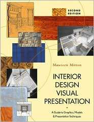 Interior Design Visual Presentation A Guide to Graphics, Models, and 