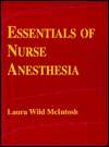 Essentials of Nurse Anesthesia, (0070765375), Laura Wild McIntosh 