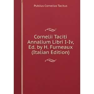   Ed. by H. Furneaux (Italian Edition) Publius Cornelius Tacitus Books