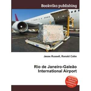    GaleÃ£o International Airport Ronald Cohn Jesse Russell Books