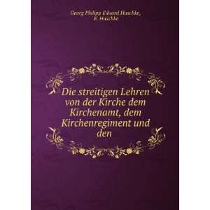   und den . E. Huschke Georg Philipp Eduard Huschke Books
