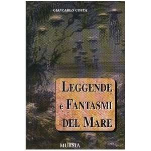   Leggende e fantasmi del mare (9788842531876) Giancarlo Costa Books