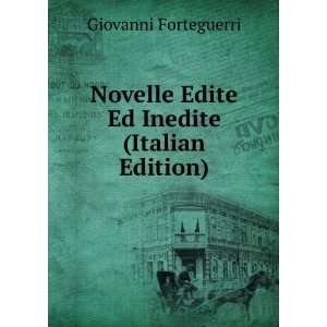   Edite Ed Inedite (Italian Edition) Giovanni Forteguerri Books