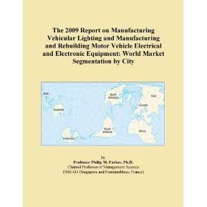 The 2009 Report on Manufacturing Vehicular Lighting and Manufacturing 