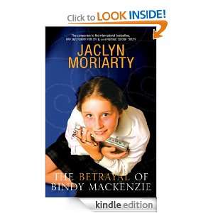 The Betrayal of Bindy Mackenzie: Jaclyn Moriarty:  Kindle 