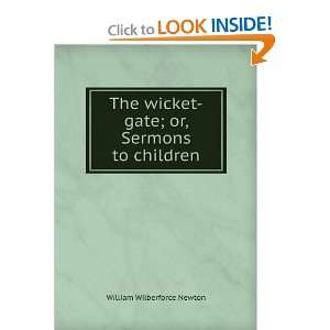  The wicket gate; or, Sermons to children William 