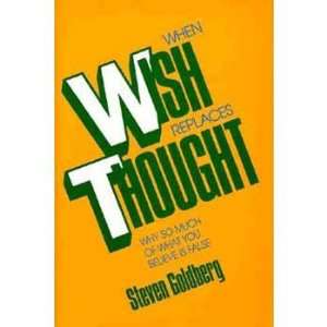   : WHEN WISH REPLACES THOUGHT (9780879757113): Steven Goldberg: Books
