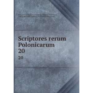  Scriptores rerum Polonicarum. 20: Polska Akademia 