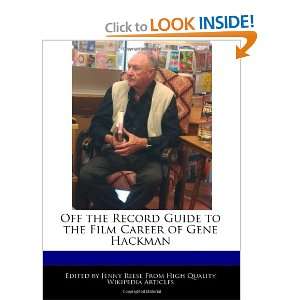   to the Film Career of Gene Hackman (9781240962372): Jenny Reese: Books