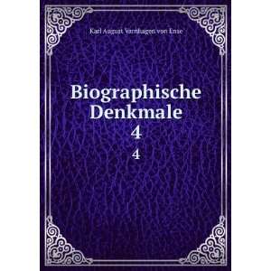  Biographische Denkmale. 4 Karl August Varnhagen von Ense Books