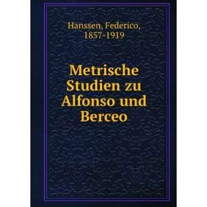   Studien zu Alfonso und Berceo Federico, 1857 1919 Hanssen Books