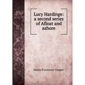  Lucy Hardinge a second series of Afloat and ashore James 
