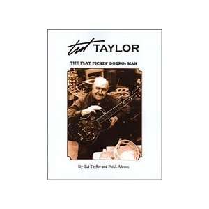   Tut Taylor the Flat Pickin Dobro Man Tut Taylor, Pat J. Ahrens Books