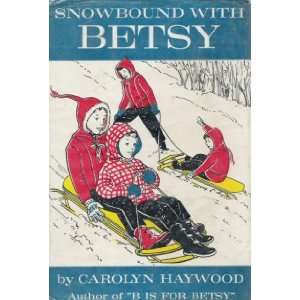  SNOWBOUND WITH BETSY Carolyn Haywood Books