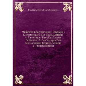   , Volume 2 (French Edition) Jesuits Letters From Missions Books