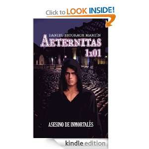 AETERNITAS   Asesino de Inmortales (Spanish Edition) Daniel Estorach 