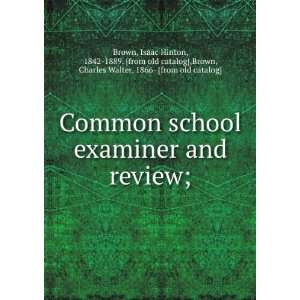  Common school examiner and review; Isaac Hinton, 1842 