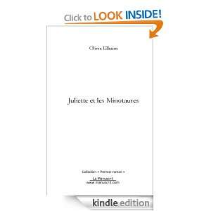 Juliette et les Minotaures (French Edition): Olivia Elkaim:  