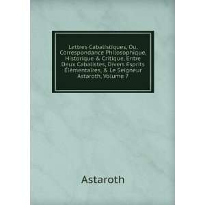   Ã?lÃ©mentaires, & Le Seigneur Astaroth, Volume 7: Astaroth: Books