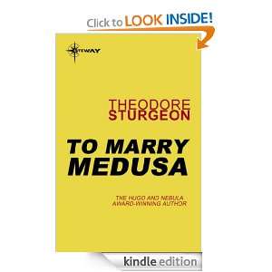 To Marry Medusa: Theodore Sturgeon:  Kindle Store