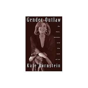  Gender Outlaw On Men, Women, & the Rest of Us Books