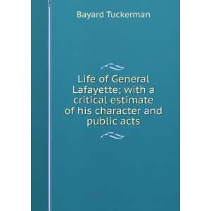 Life of General Lafayette; with a critical estimate of his 