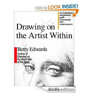 Drawing on the Artist Within: Betty Edwards:  Kindle Store
