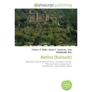  Aetios (Eunuch) (9786132731715): Books