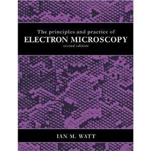   and Practice of Electron Microscopy [Paperback] Ian M. Watt Books