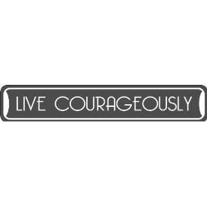  Live Courageously Collectible Eco Friendly Novelty Sign 