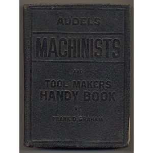    Audels Machinists and Tool Makers Handy Book Audel Books