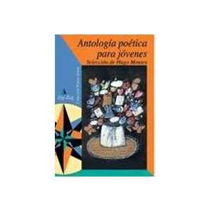   Antología Poética Para Jóvenes (9789561214637): Hugo Montes: Books