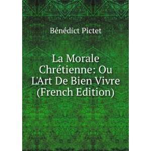   Ou LArt De Bien Vivre (French Edition) BÃ©nÃ©dict Pictet Books