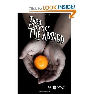  Three Plays of the Absurd [Paperback] Walter Wykes Books