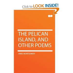   Pelican Island, and Other Poems James Montgomery  Books