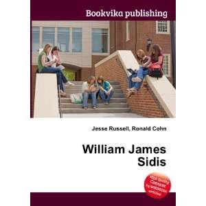  William James Sidis: Ronald Cohn Jesse Russell: Books