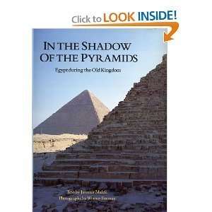   of the Pyramids. Egypt During the Old Kingdom Jaromir Malek Books