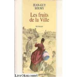  Les fruits de la ville Jean Guy Soumy Books