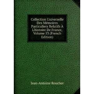   De France, Volume 53 (French Edition) Jean Antoine Roucher Books